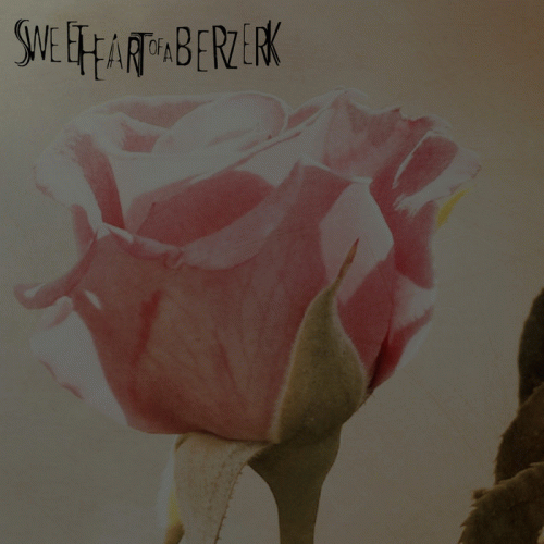 Sweet Heart Of A Berzerk : The Passion of My Life